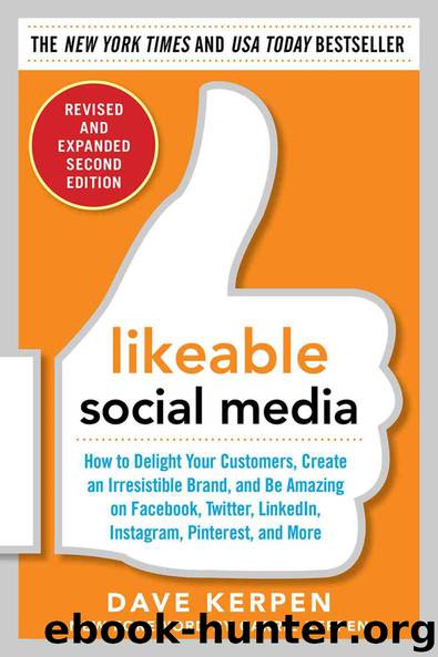 Likeable Social Media Revised And Expanded How To Delight Your